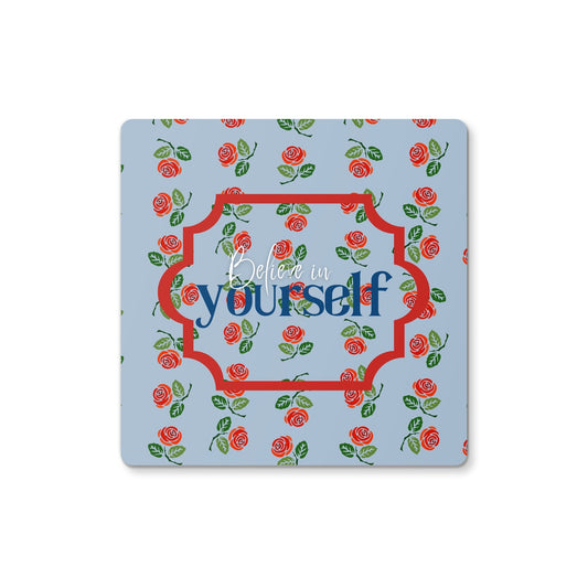 Believe In Yourself Floral Coaster