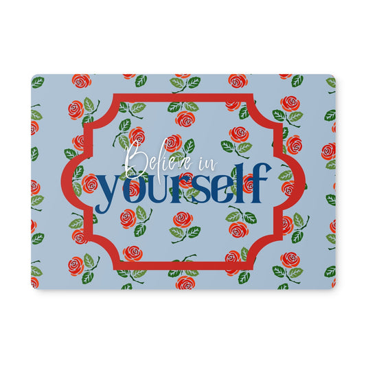 Believe In Yourself Floral Placemat