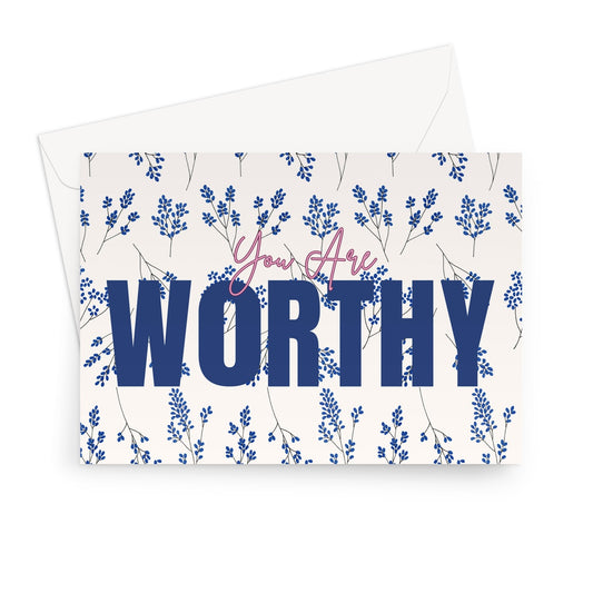 You Are Worthy Floral Greeting Card