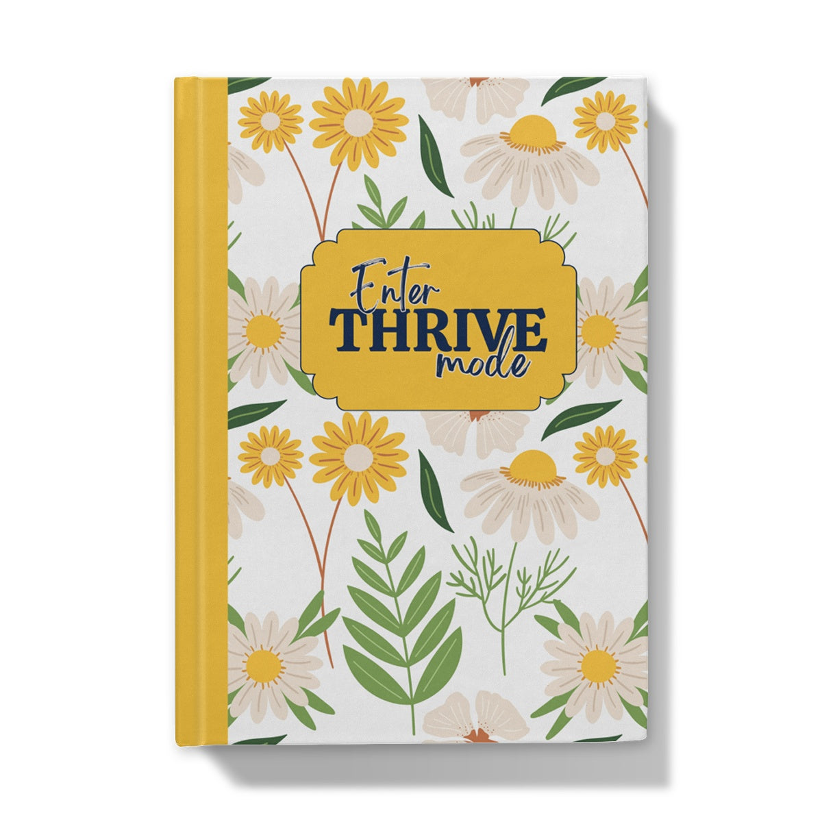 Enter Thrive Mode Floral  Hardback Journal