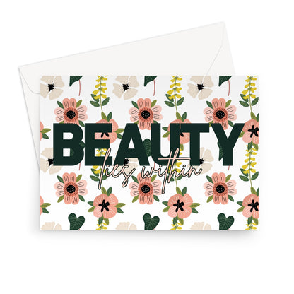 Beauty Lies Within Floral  Greeting Card