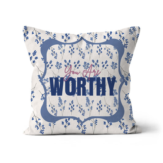 You Are Worthy Floral Cushion